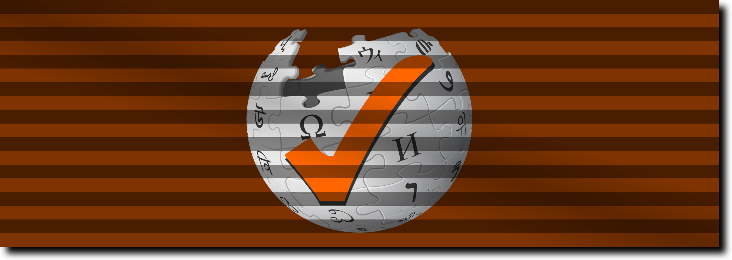A horizontal rectangle ribbon similar to those issued in the military. It is colored and shaded to appear brown, adorned with the Wikipedia logo – an unfinished globe composed of puzzle pieces bearing symbols of the world's various writing systems – covered with an orange checkmark.